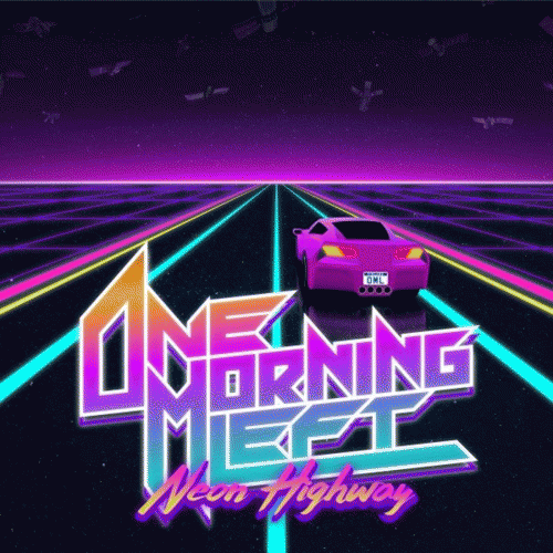 One Morning Left : Neon Highway